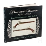 Gusler, Wallace B., Decorated Firearms 1540-1870, from the Collection of Clay P. Bedford