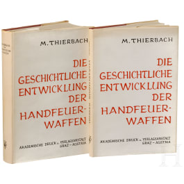 M. Thierbach - "Die Geschichtliche Entwicklung Der Handfeuerwaffen", 2 Bände