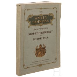 M. von Ehrental, Die Waffensammlung des F&uuml;rsten Salm-Reifferscheidt zu Schloss Dyck, Leipzig, 1906