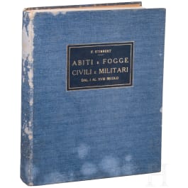 F. Stibbert, Abiti e Fogge. Civili e Militari. Dal I al XVIII Secolo. Bergamo (I), 1914