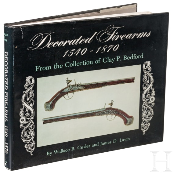 Gusler, Wallace B., Decorated Firearms 1540-1870, from the Collection of Clay P. Bedford