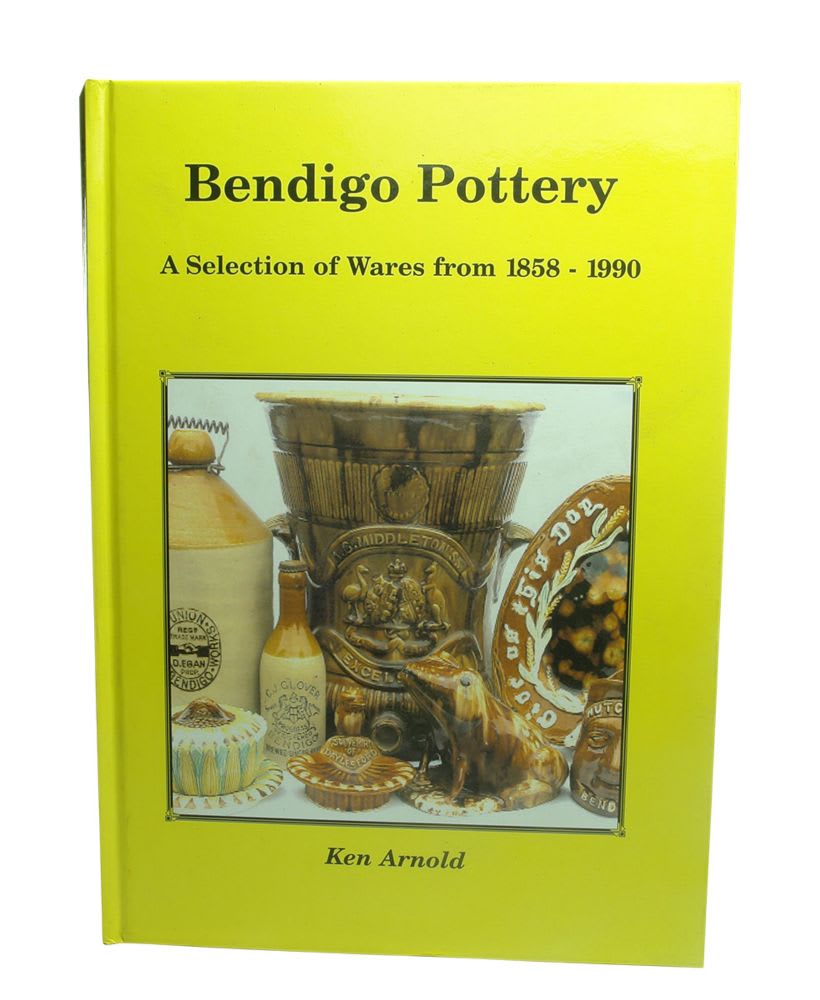 Book. Bendigo Pottery Wares. 1858-1990. Ken Arnold.