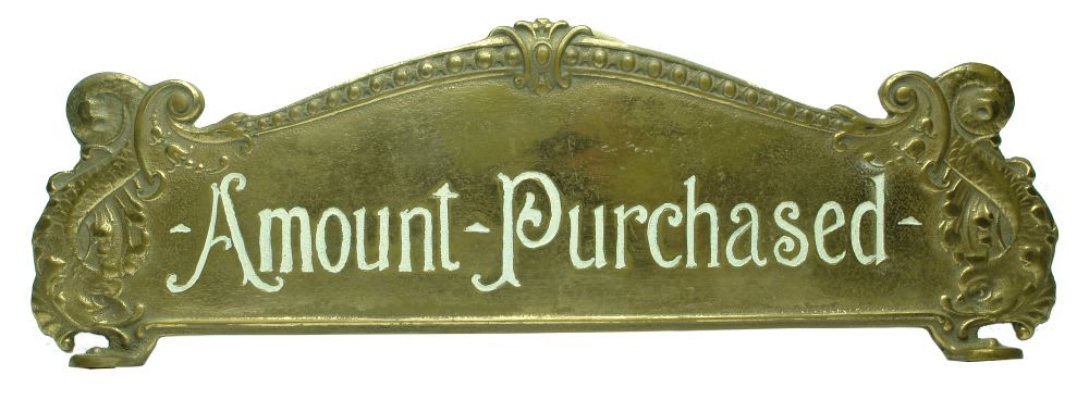 Brass Sign. Amount Purchased.