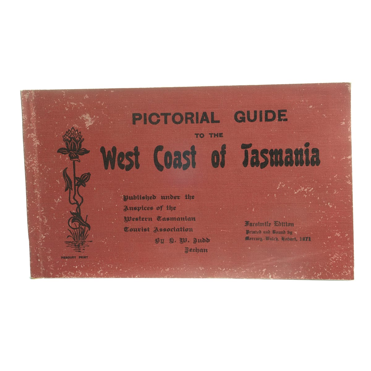Pictorial Guide to the West Coast of Tasmania, facsimile edition, 1971.