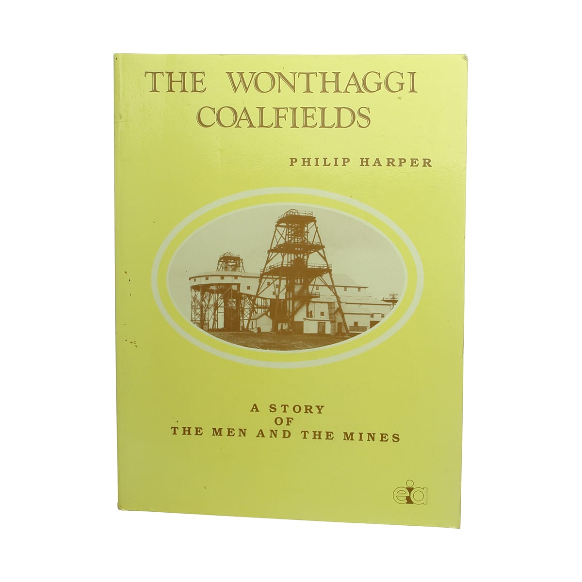 Book. The Wonthaggi Goldfields. Philip Harper. 1987.
