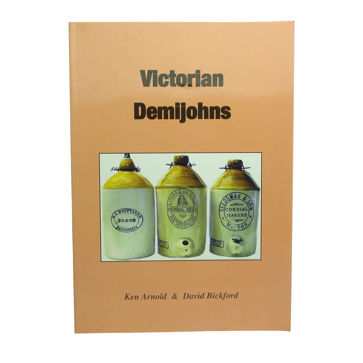 Book. Victorian Demijohns. Arnold & Bickford. 2009