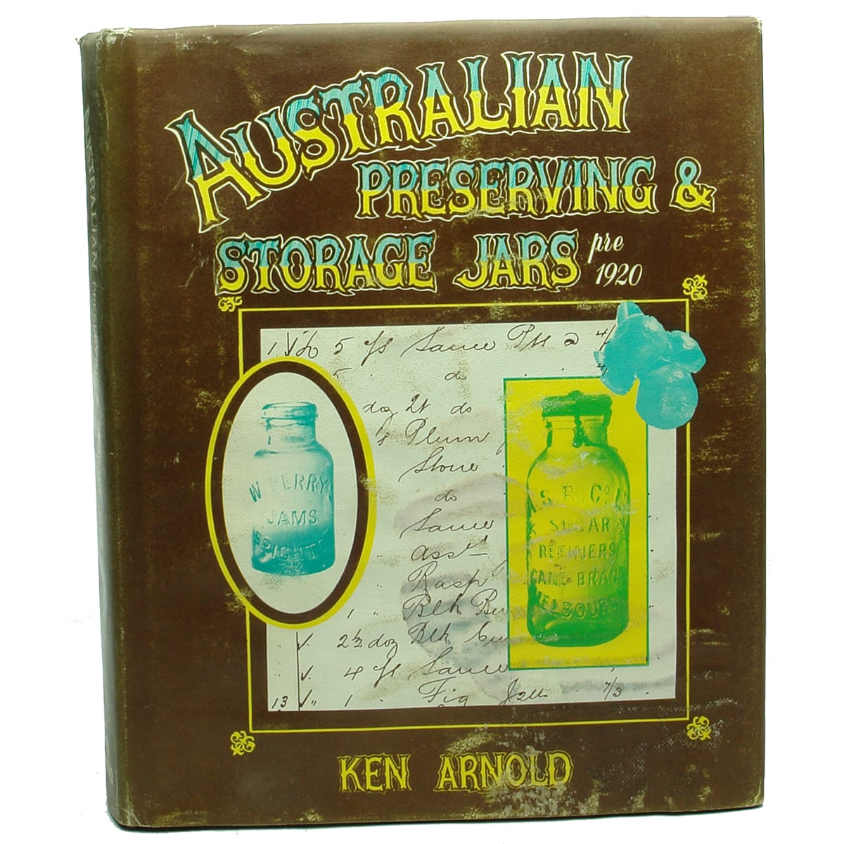 Book. Australian Preserving & Storage Jars pre 1920. Ken Arnold.