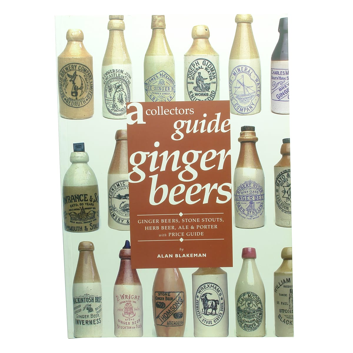 Book. A Collectors Guide Ginger Beers, Alan Blakeman, 1998.