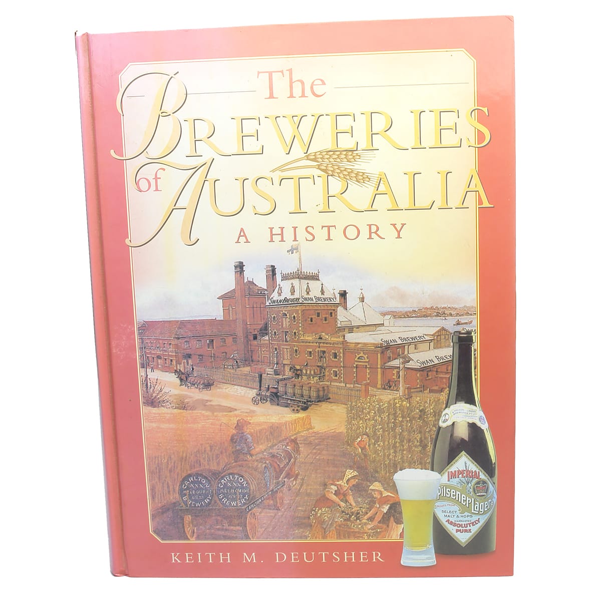 Book. The Breweries of Australia, A History, Keith M. Deutscher, 1999.