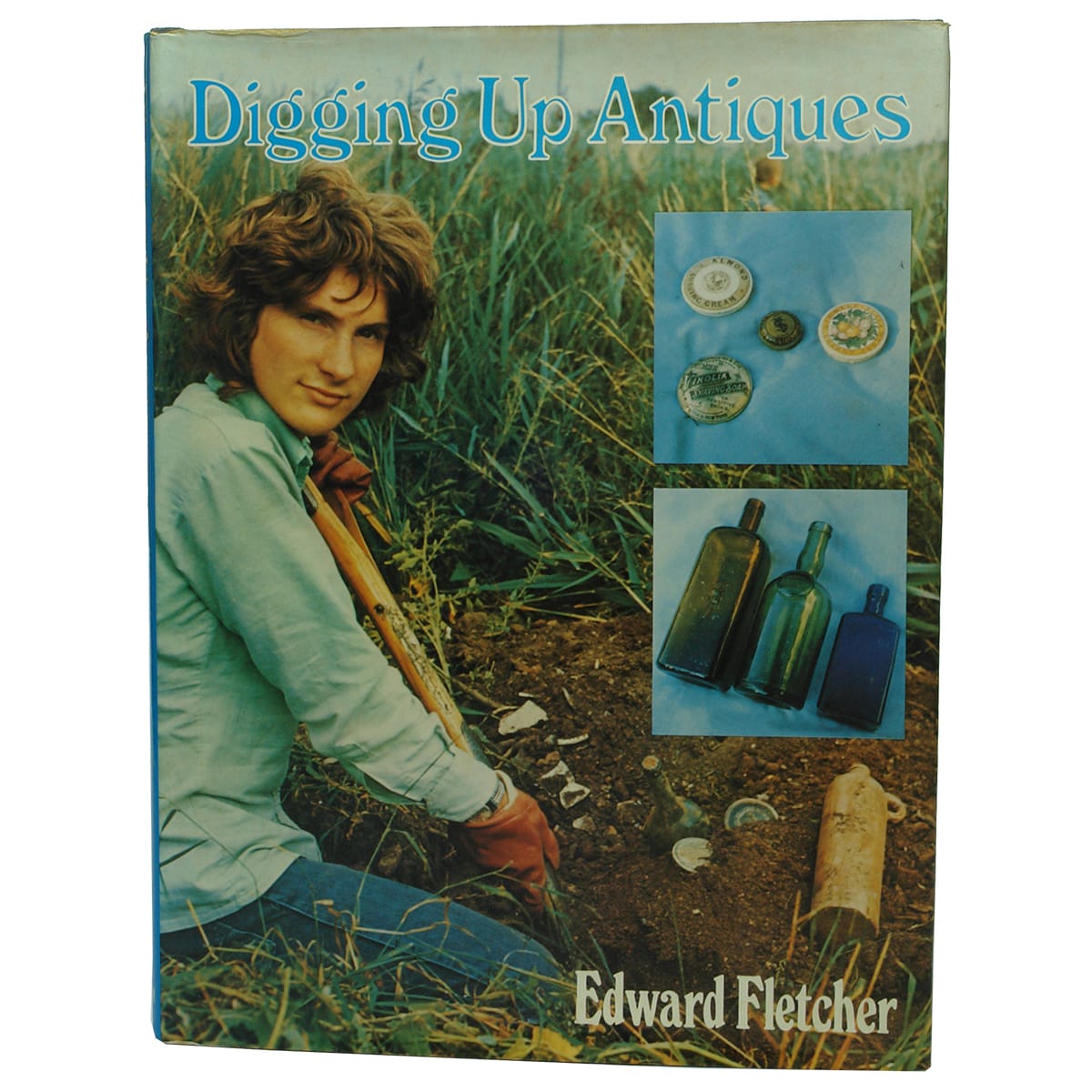 Book. Digging Up Antiques, Edward Fletcher, 1975.