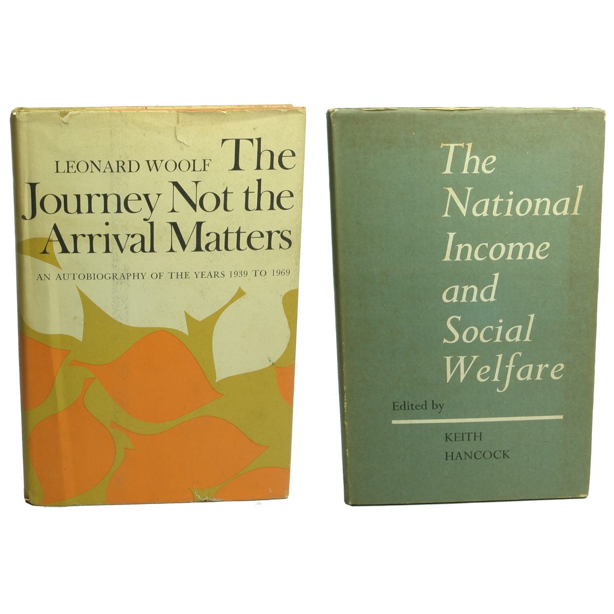 Books x 2. Leonard Woolf, The Journey Not the Arrival Matters; The National Income and Social Welfare, Keith Hancock.