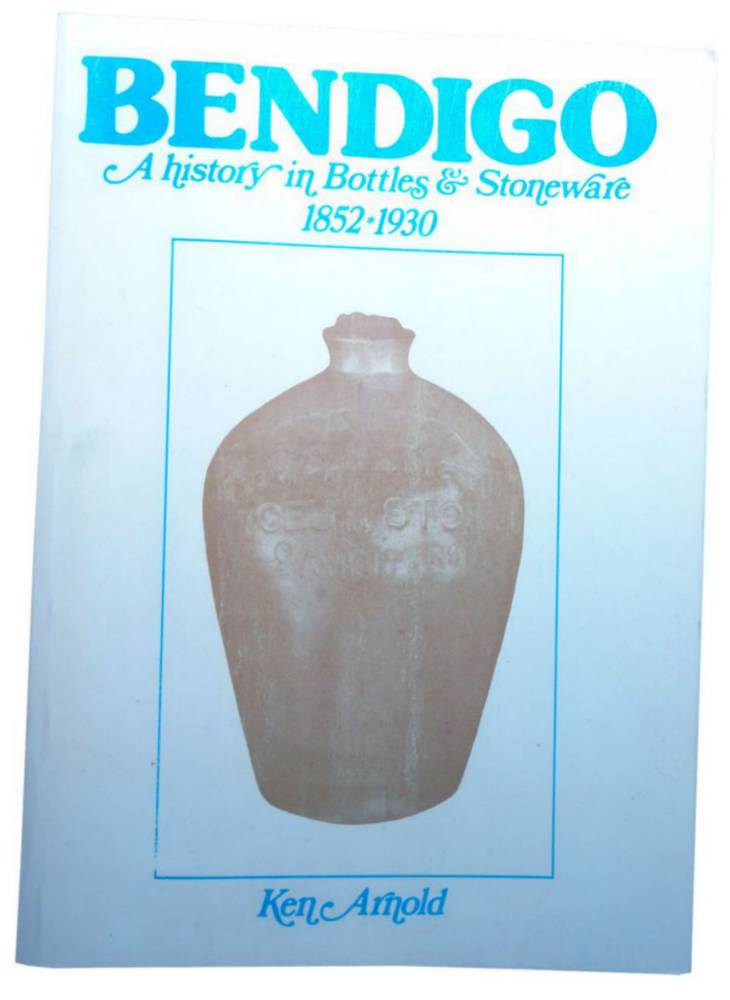Bendigo History Bottles Stoneware Ken Arnold Book