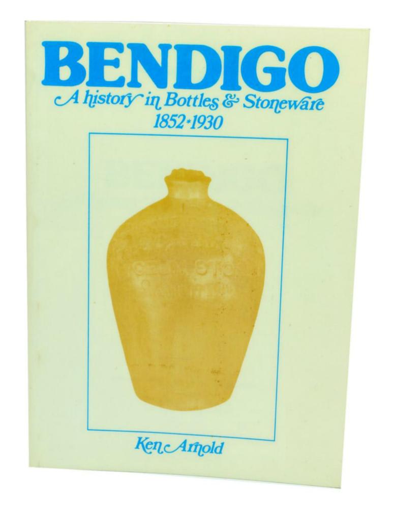 Bendigo History Bottles Stoneware Ken Arnold Book