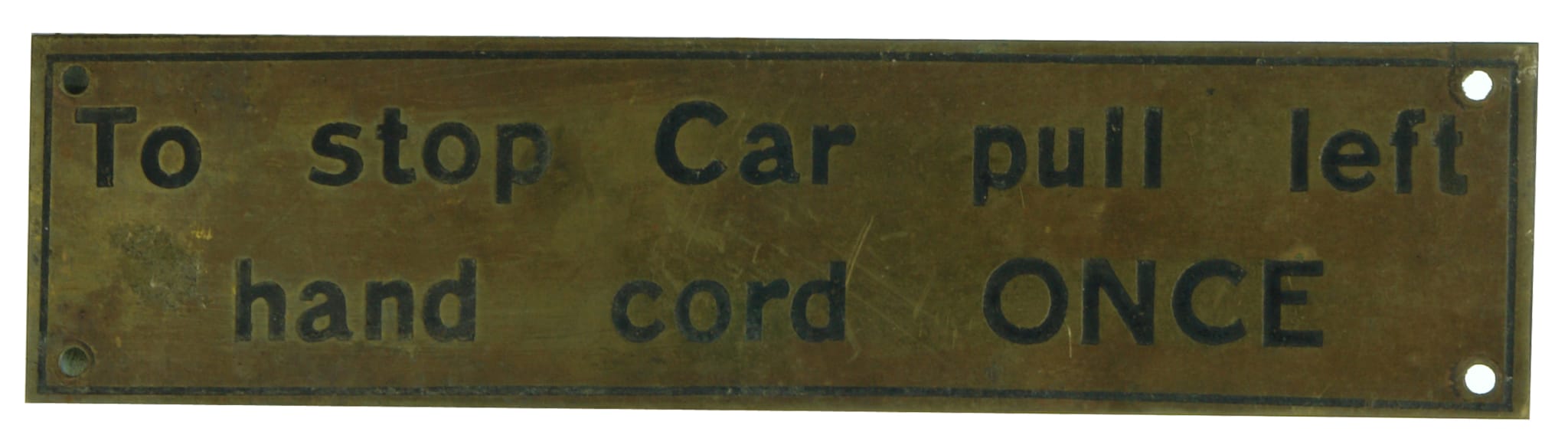 To stop car pull left hand cord ONCE brass sign