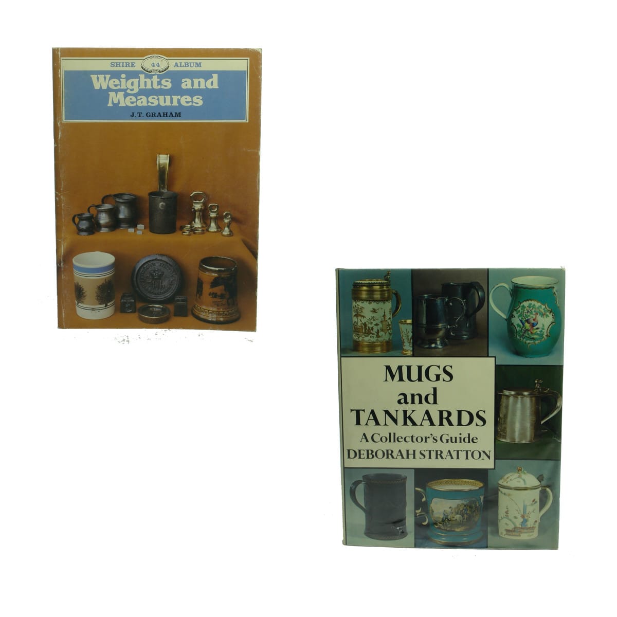 Books. Weights and Measures by J. T. Graham; Mugs and Tankards, A Collector's Guide by Deborah Stratton.