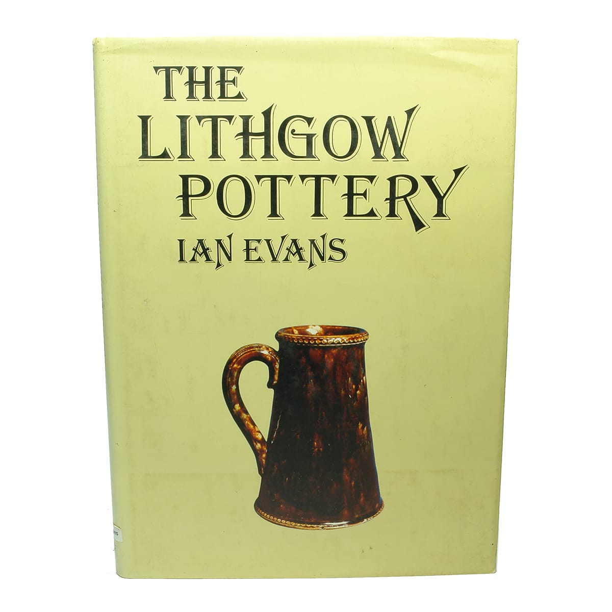 Book. The Lithgow Pottery. Ian Evans. 1981