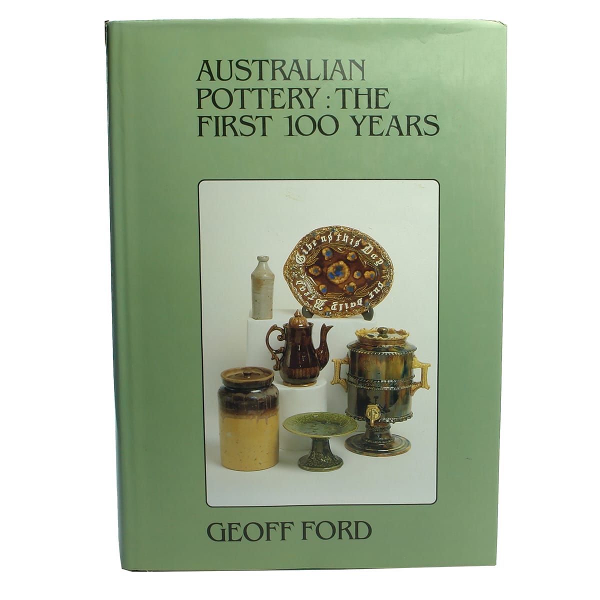 Book. Australian Pottery: The First 100 Years, by Geoff Ford.