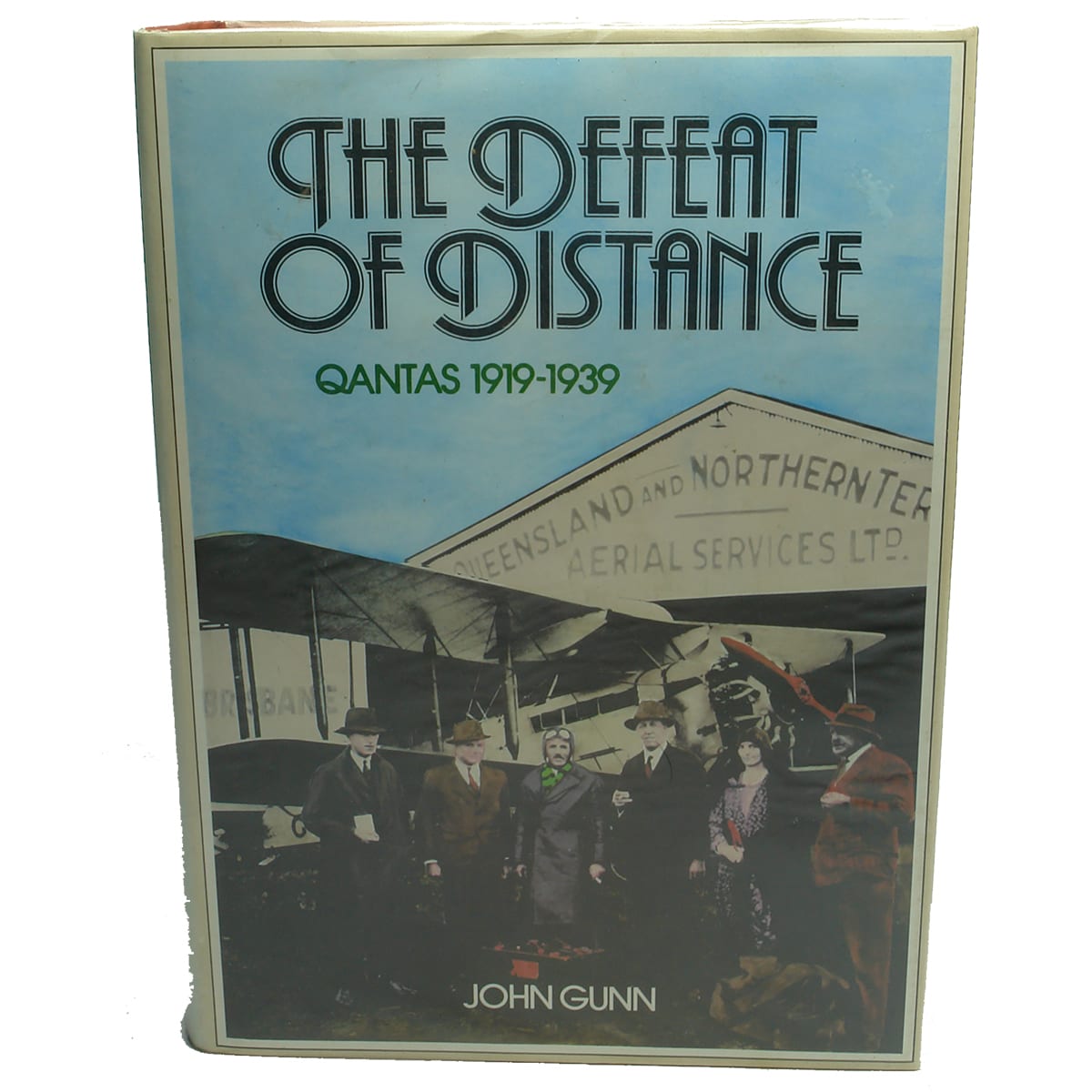 Books. The Defeat of Distance, QANTAS 1919-1939, by John Gunn.