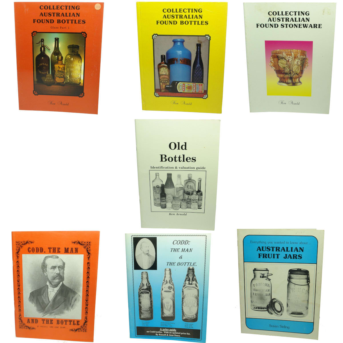 7 Collecting Books: 4 x Ken Arnold Bottle books; 2 different editions of Codd: The Man & The Bottle; Australian Fruit Jars.