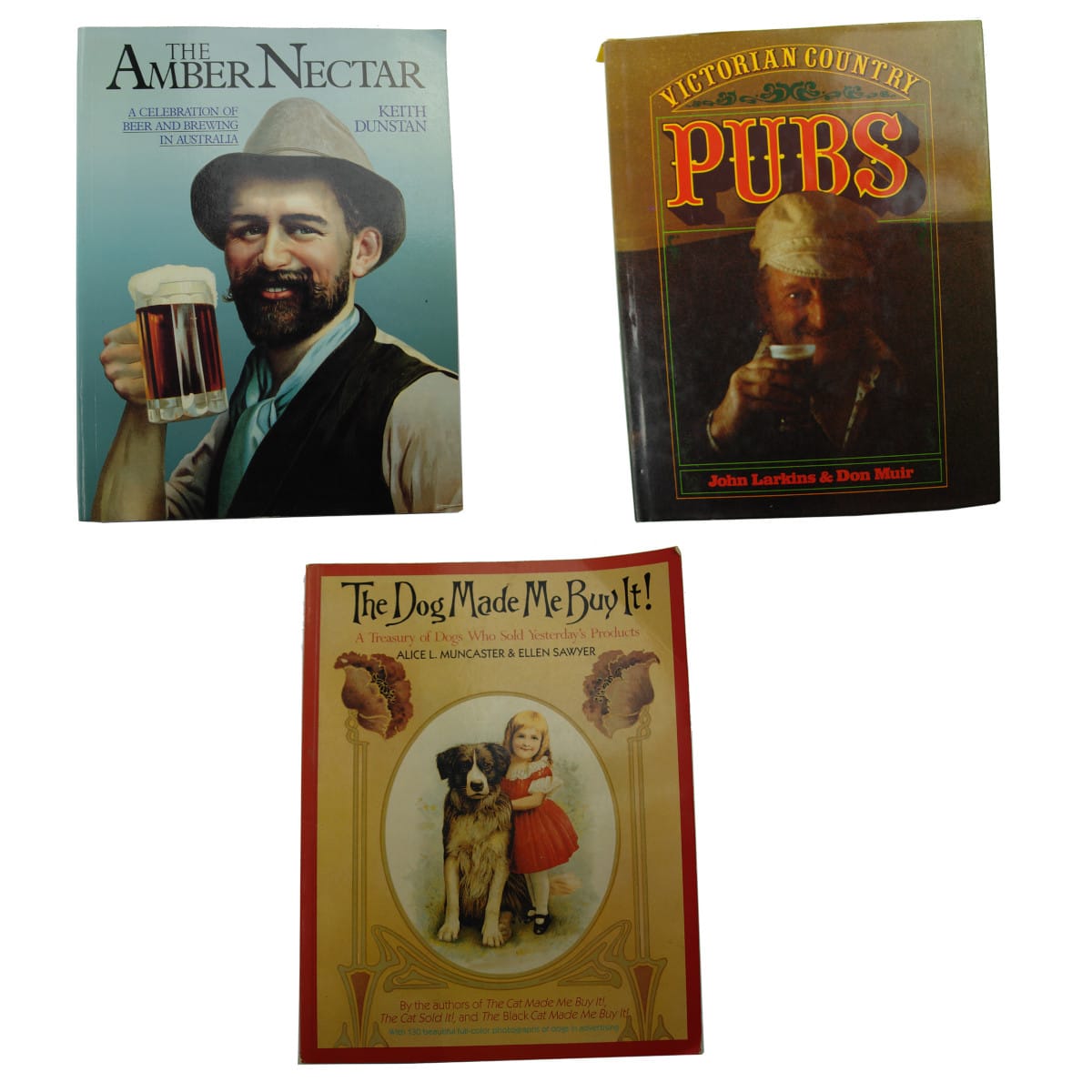 3 Books: The Amber Nectar, Dunstan; The Dog Made Me Buy It!; Victorian Country Pubs.