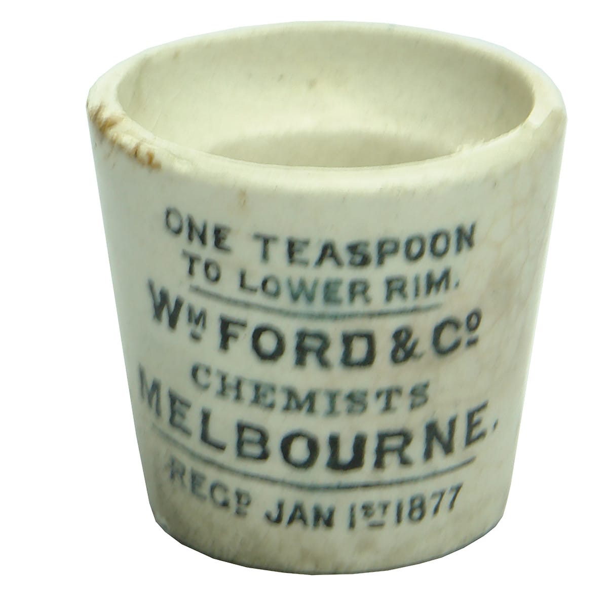 Dose Cup. Wm Ford & Co. Melbourne. Ceramic. 1 dram. (Victoria)