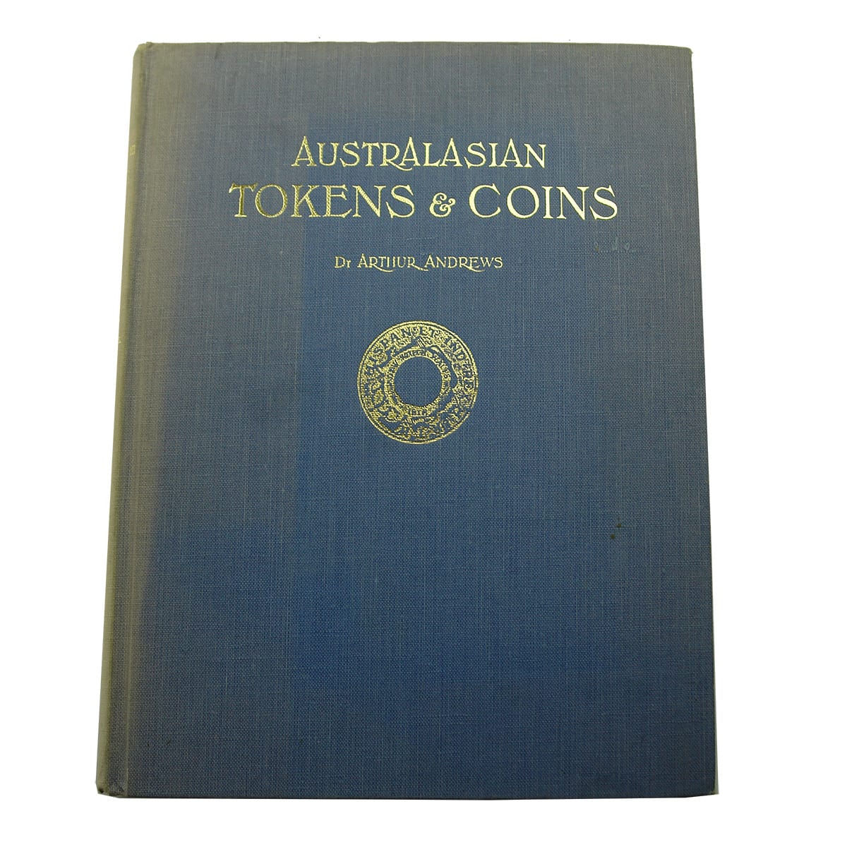 Book. Australasian Tokens & Coins, Dr Arthur Andrews, 1965 reprint.