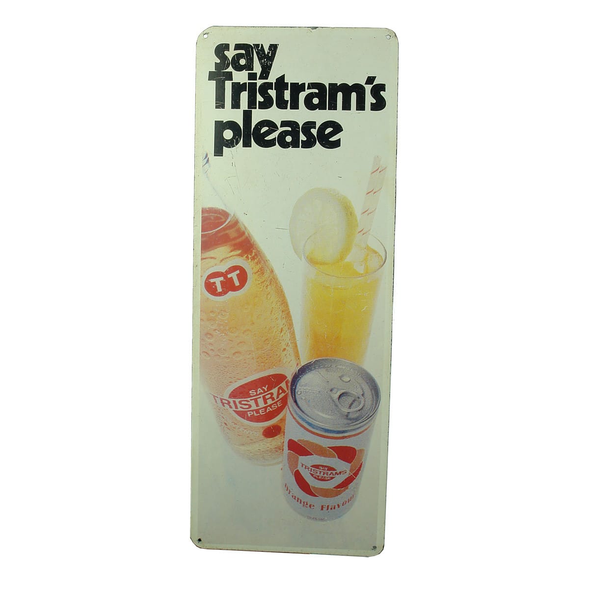 Printed Tin Sign. Say Tristram's Please. Can of Orange Drink. Ceramic Label screw top bottle. And glass of drink. (Brisbane, Queensland)