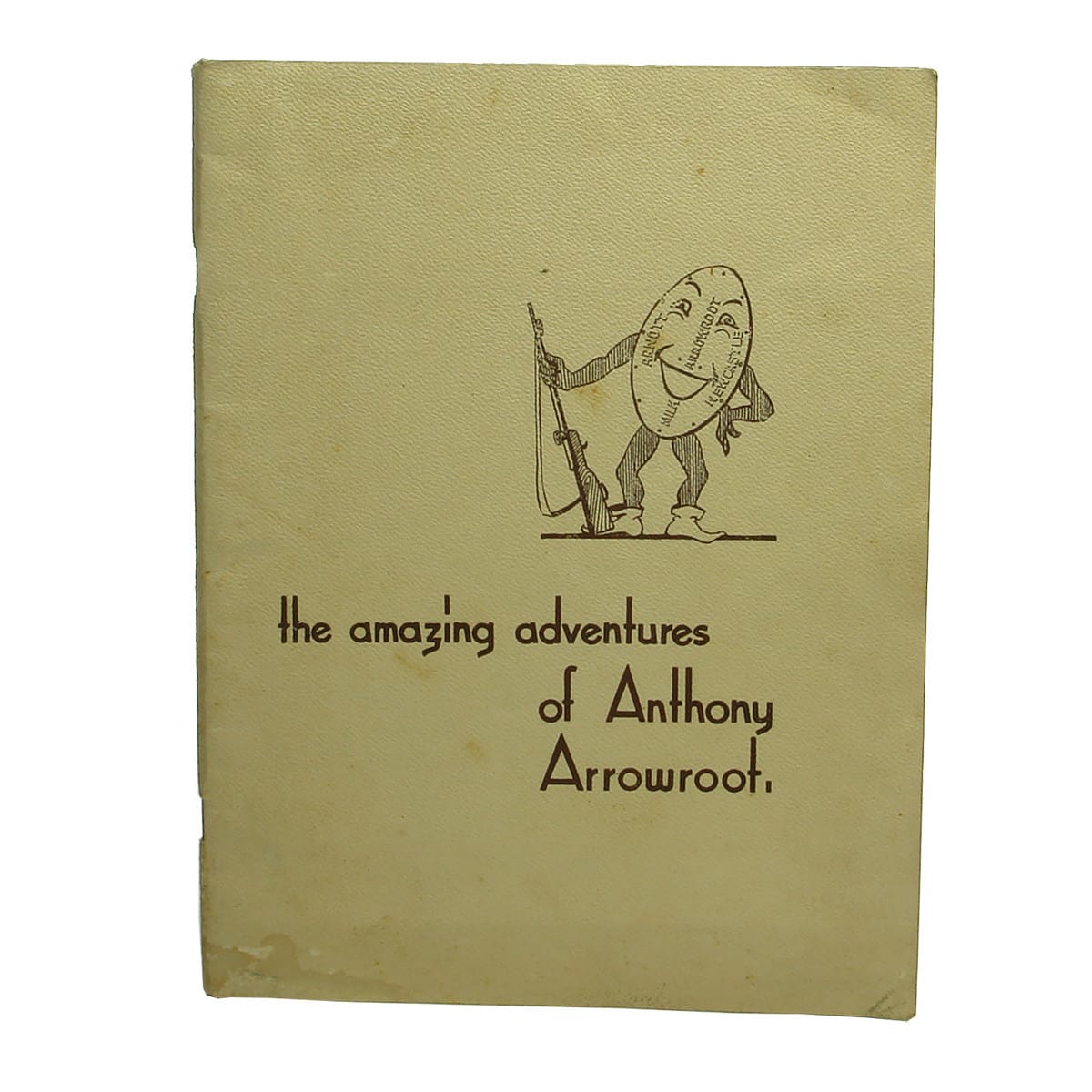 Book. The Amazing Adventures of Anthony Arrowroot. Arnott Milk Arrowroot Newcastle. (New South Wales)