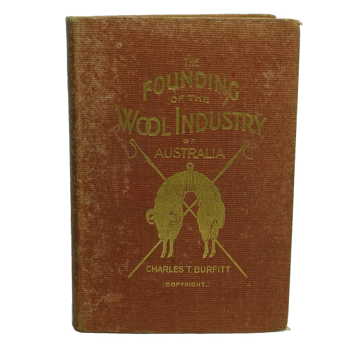 Book. The founding of the Wool Industry in Australia. Charles Burfitt. 1913.