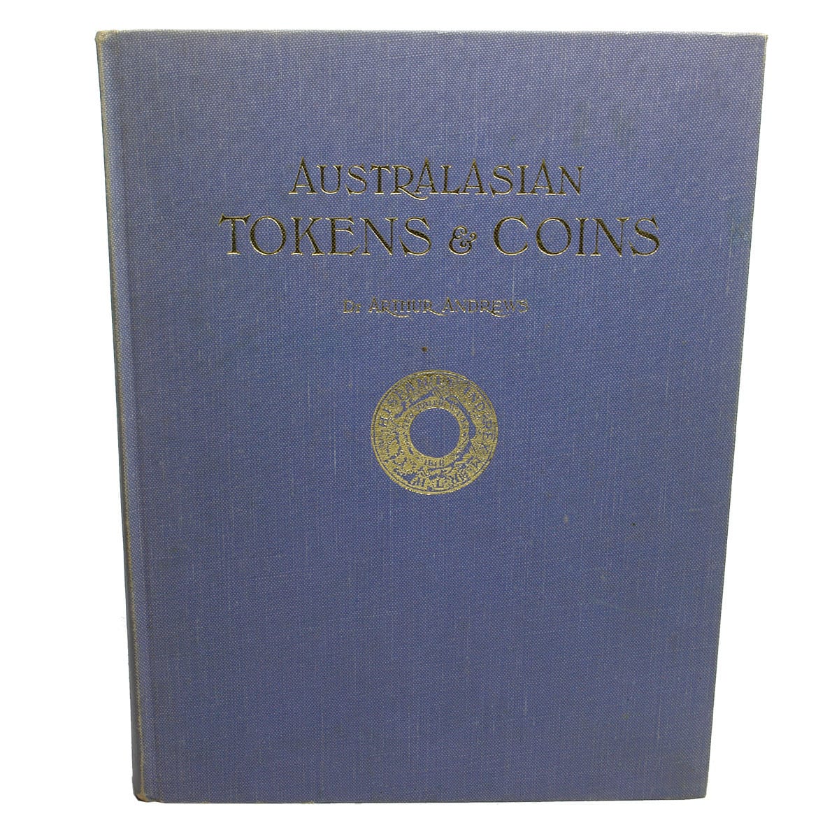 Book. Australasian Tokens & Coins, Dr Arthur Andrews, 1965 reprint.