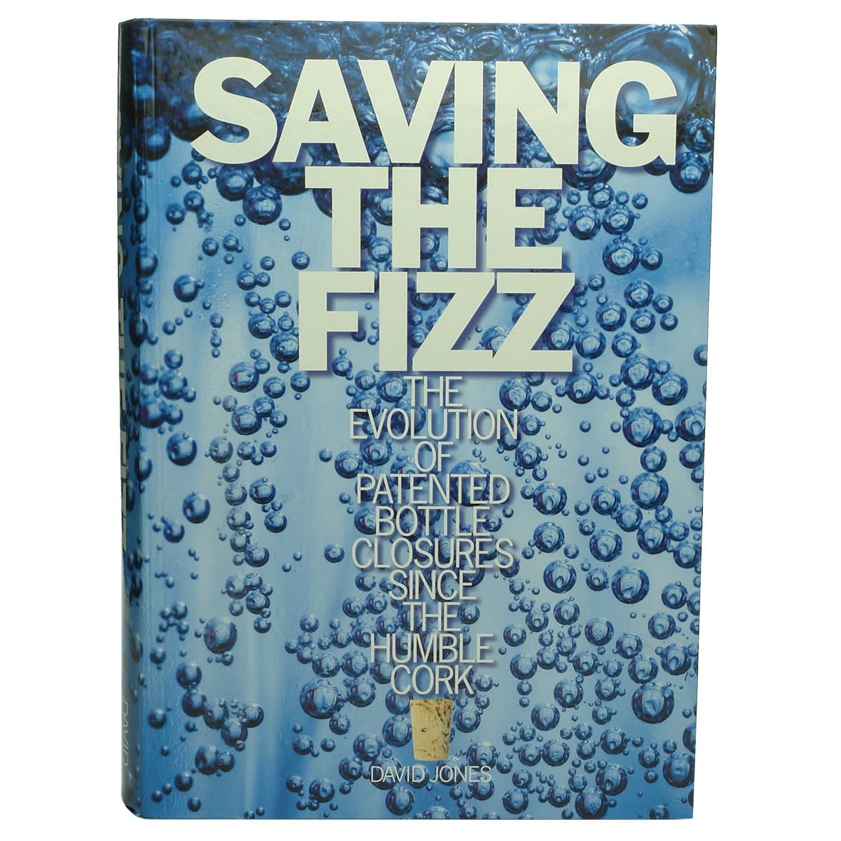 Book. Saving The Fizz, David Jones, 2017.
