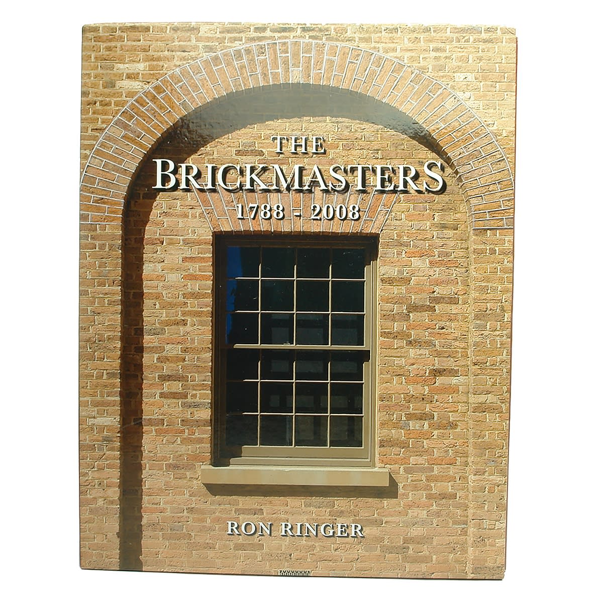 Book. The Brickmasters, 1788-2008, Ron Ringer in Original Slip Case.