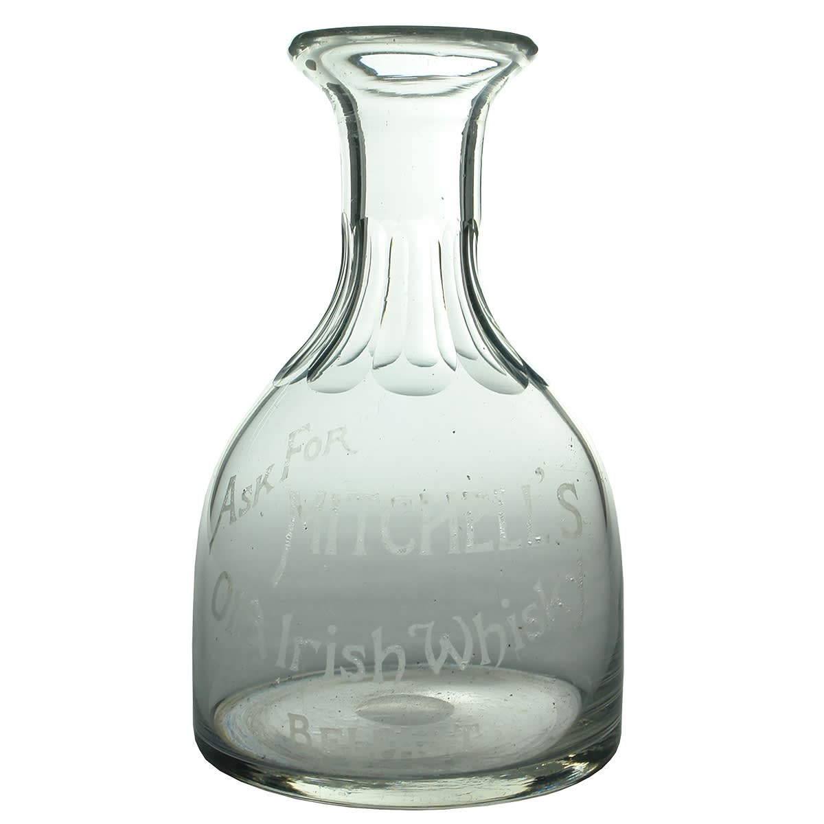 Carafe/Decanter. Ask for Mitchell's Old Irish Whisky. Polished pontil scar.