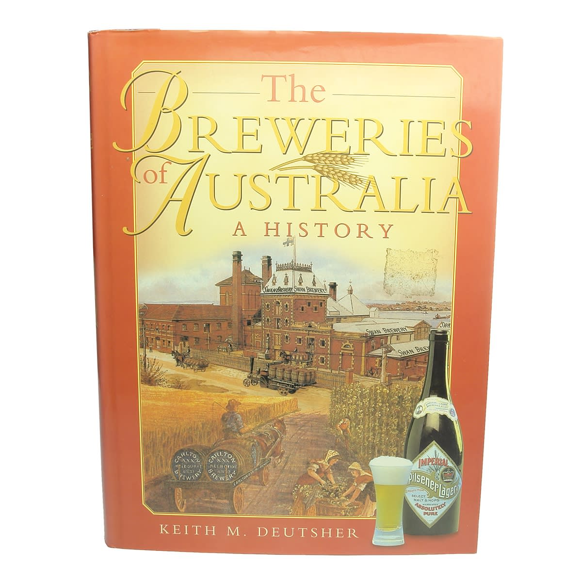 Book. The Breweries of Australia. Keith M. Deutsher. 1999