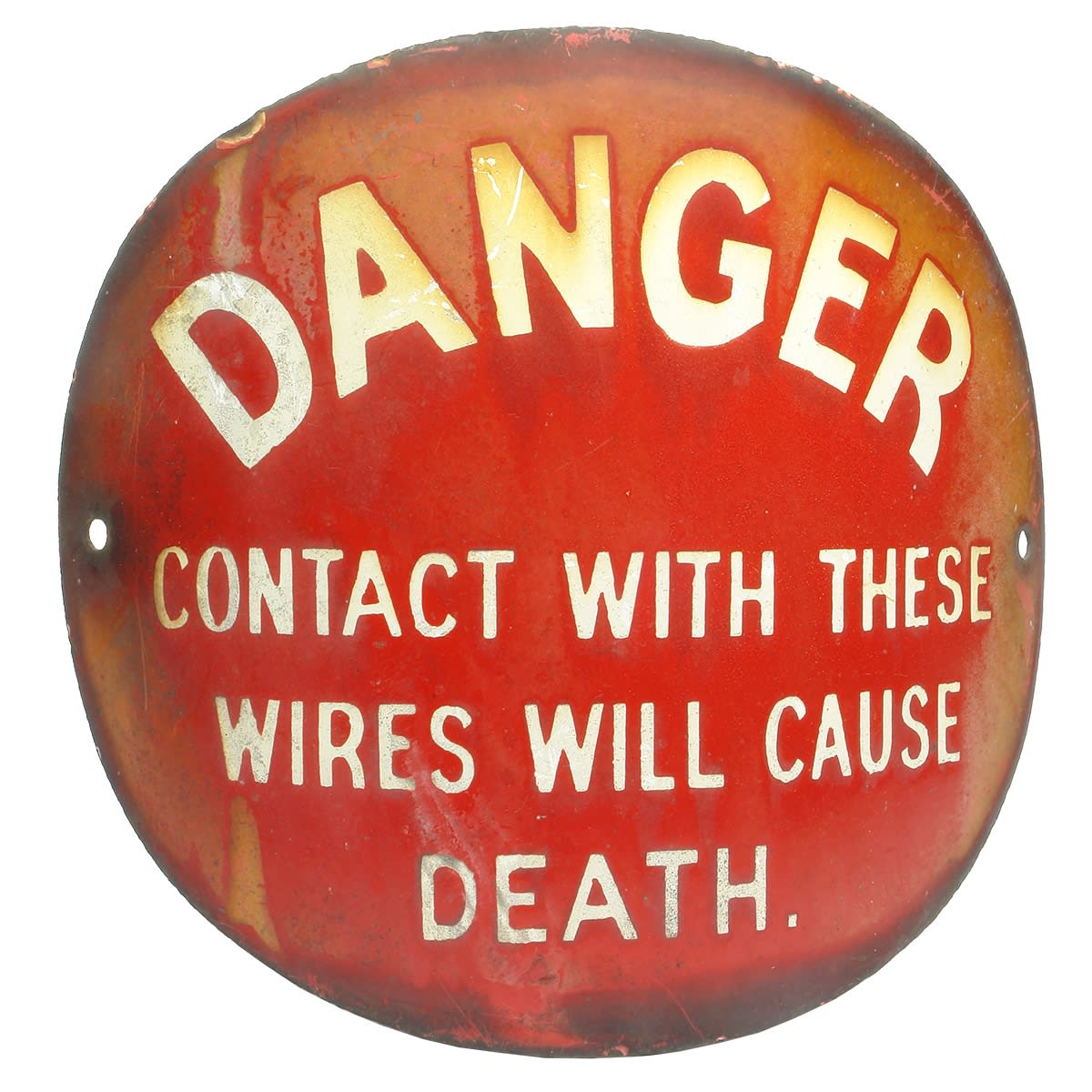 Sign. Danger, Contact with these wires will cause death. Enamel.