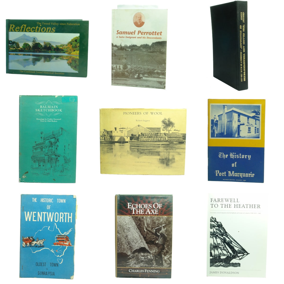 9 Books: 1. The Tweed Valley. 2. Samuel Perrottet. 3. The Grains and Threepenn'orths of Pharmacy. 4. Balmain Sketchbook. 5. Pioneers of Wool. 6. Port Macquarie. 7. Town of Wentworth. 8. Echoes of The Axe. 9. Farewell to the Heather. (New South Wales)