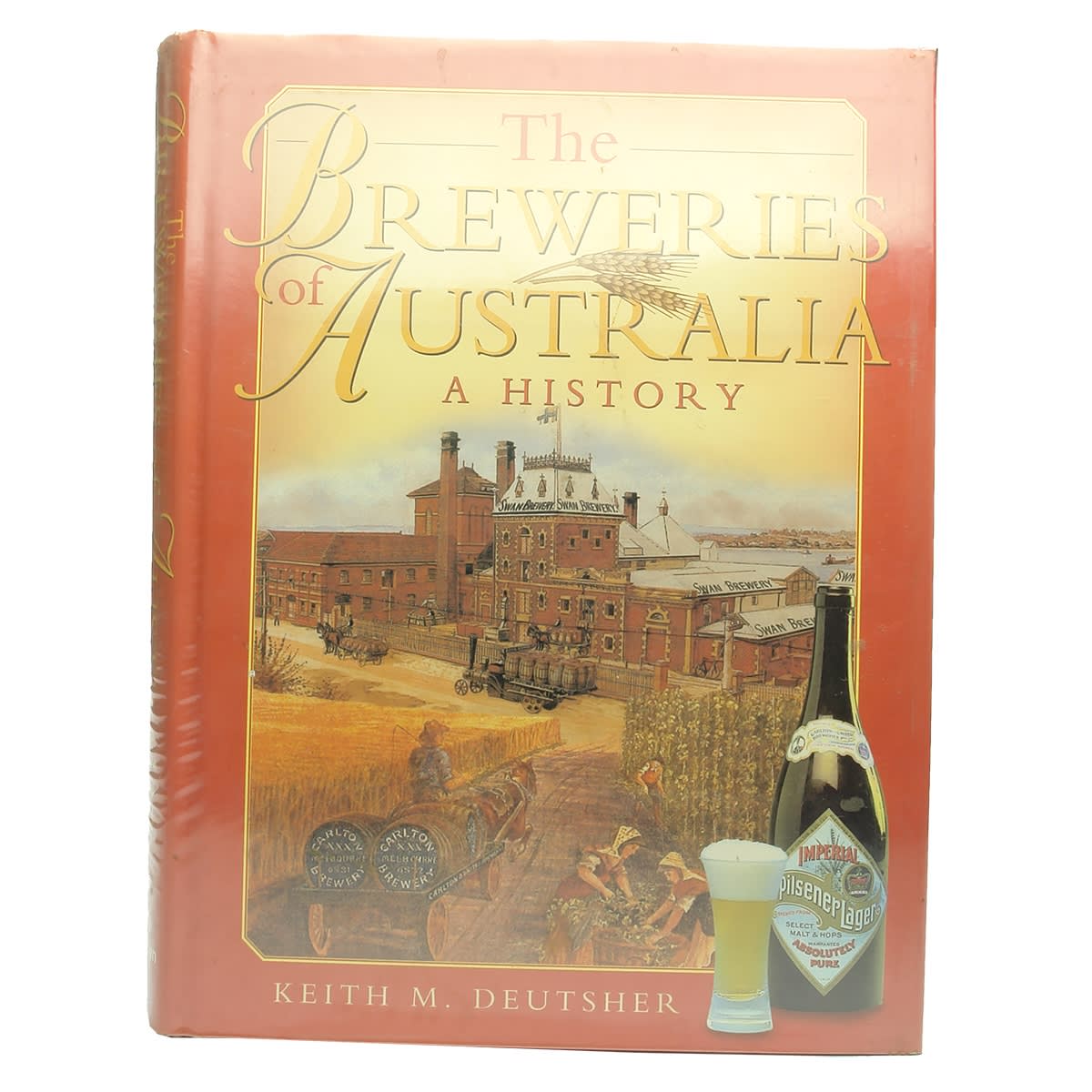 Book. The Breweries of Australia, Keith M. Deutsher, 1999.