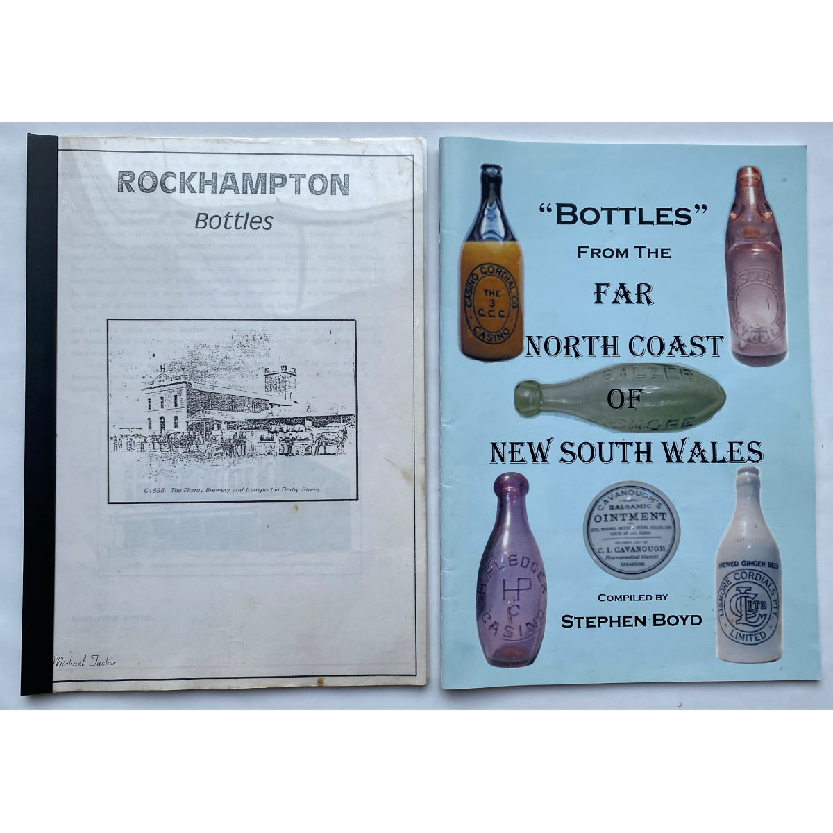 2 Books: Rockhampton Bottles, Michael Tucker, 1980s? "Bottles" from the far North Coast of NSW, Stephen Boyd, 2000s?