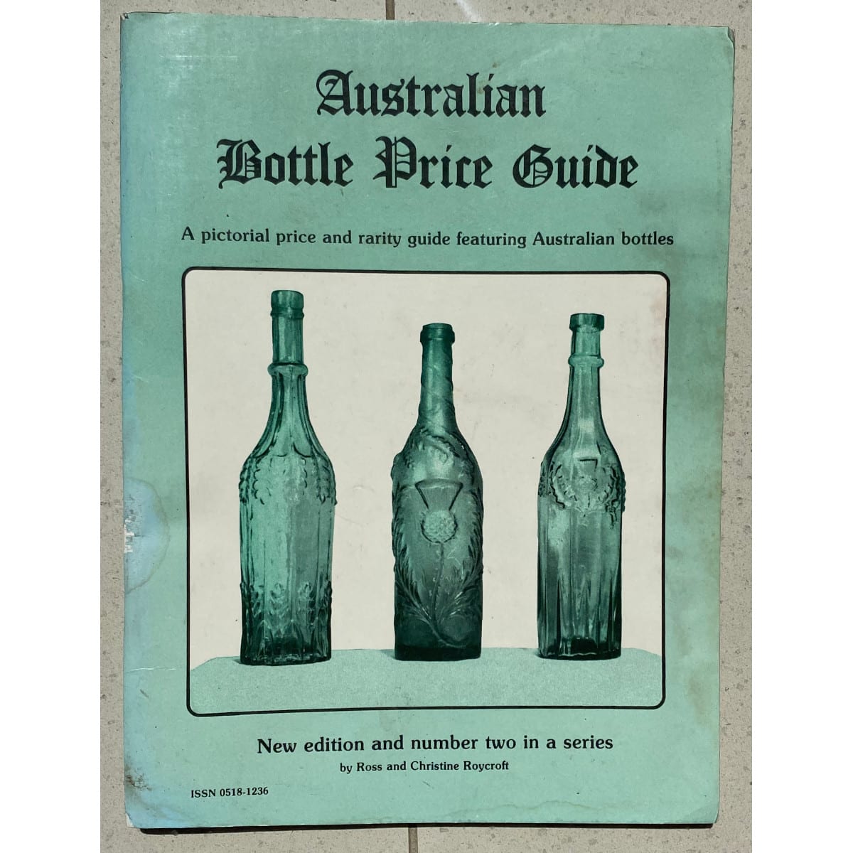 Book. Australian Bottle Price Guide. Roycroft. No. 2 revised edition. 1990.