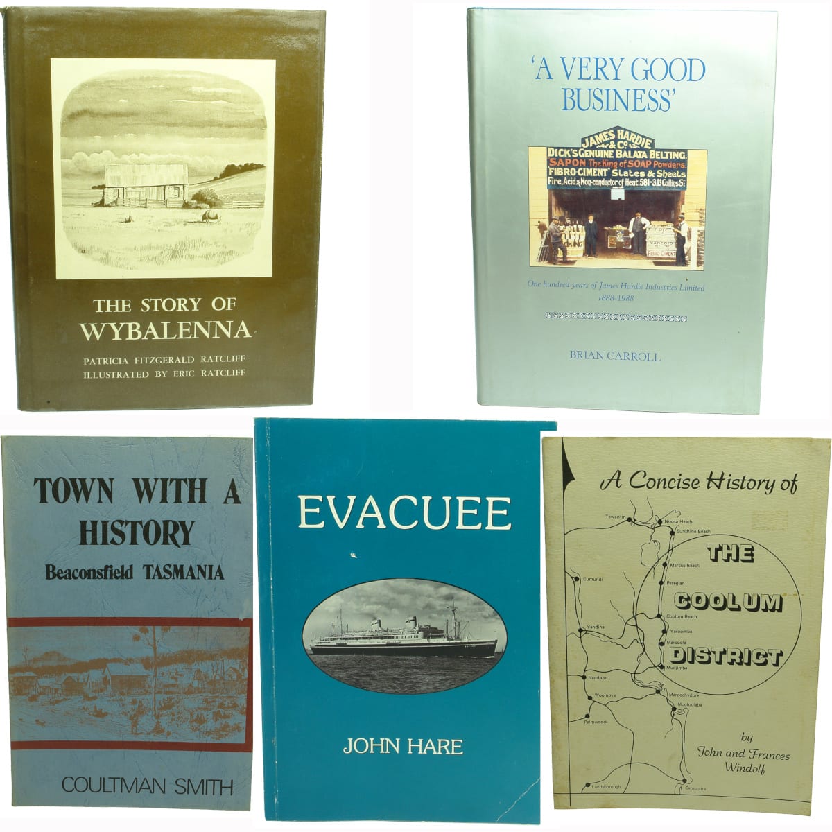 5 Books. Wybaleena; Beaconsfield. (Tasmania). Evacuee; A Very Good Business James Hardie. Coolum District (Queensland)