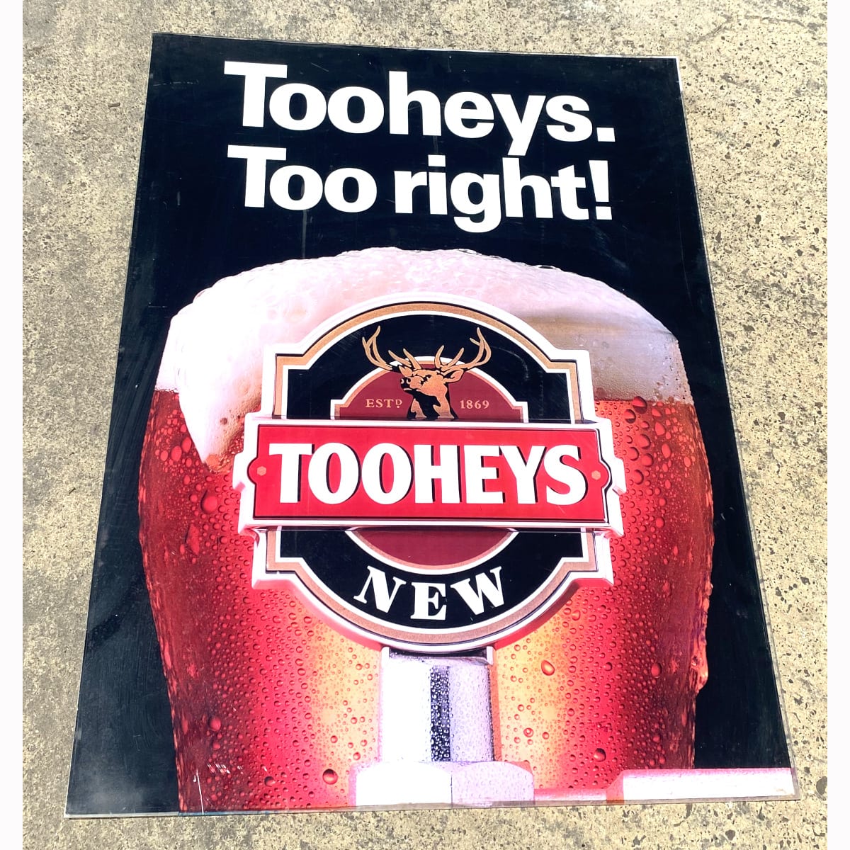Large Perspex Advertising Sign. Unframed. Tooheys Too RIght. Tooheys New Beer Tap & Glass. (Not for post. Arrangements will have to be made by winning bidder for pickup or courier delivery)  (New South Wales)