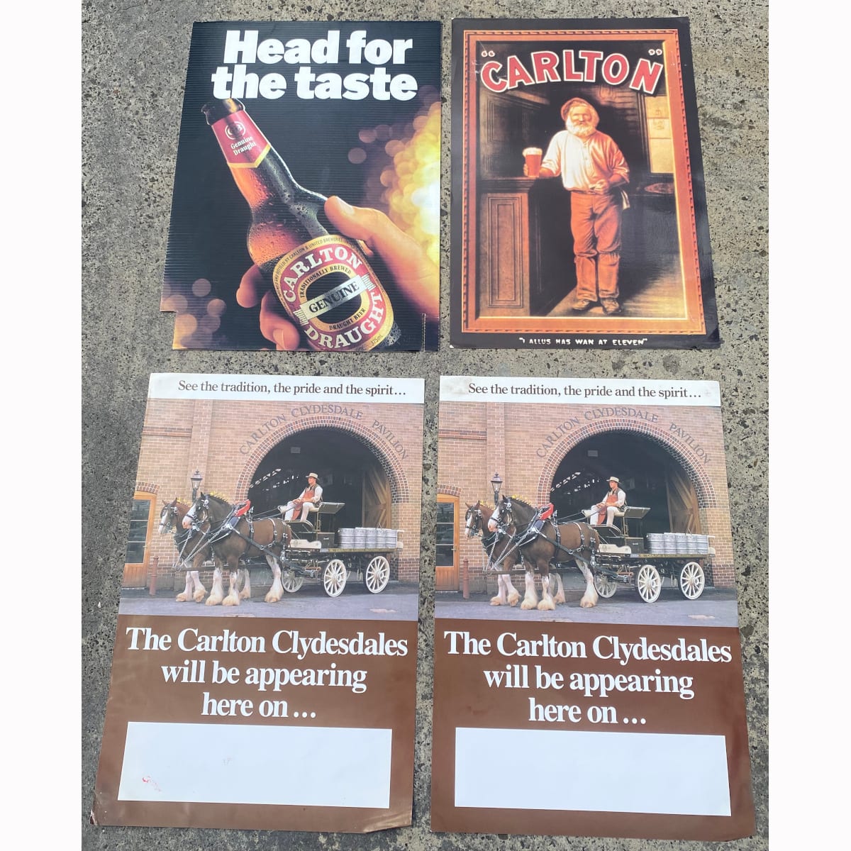 4 Carlton Draught, Carlton Brewery Posters. Corflute: Head for the Taste (double sided). I allus has wan at eleven reprinted poster; 2 x The Carlton Clydesdales will be appearing unused posters.  (Not for post. Arrangements will have to be made by winning bidder for pickup or courier delivery)