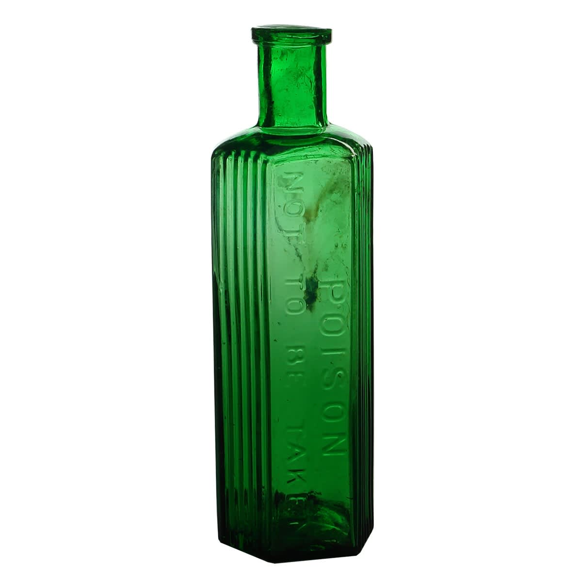2 Poisons. Poison, Not to be taken. Hexagonal. Bright Green. 4 oz. 141 mm and Not to be taken. 4 bold vertical lines to either side. Irregular hexagon. Green. 4 oz. 138 mm.