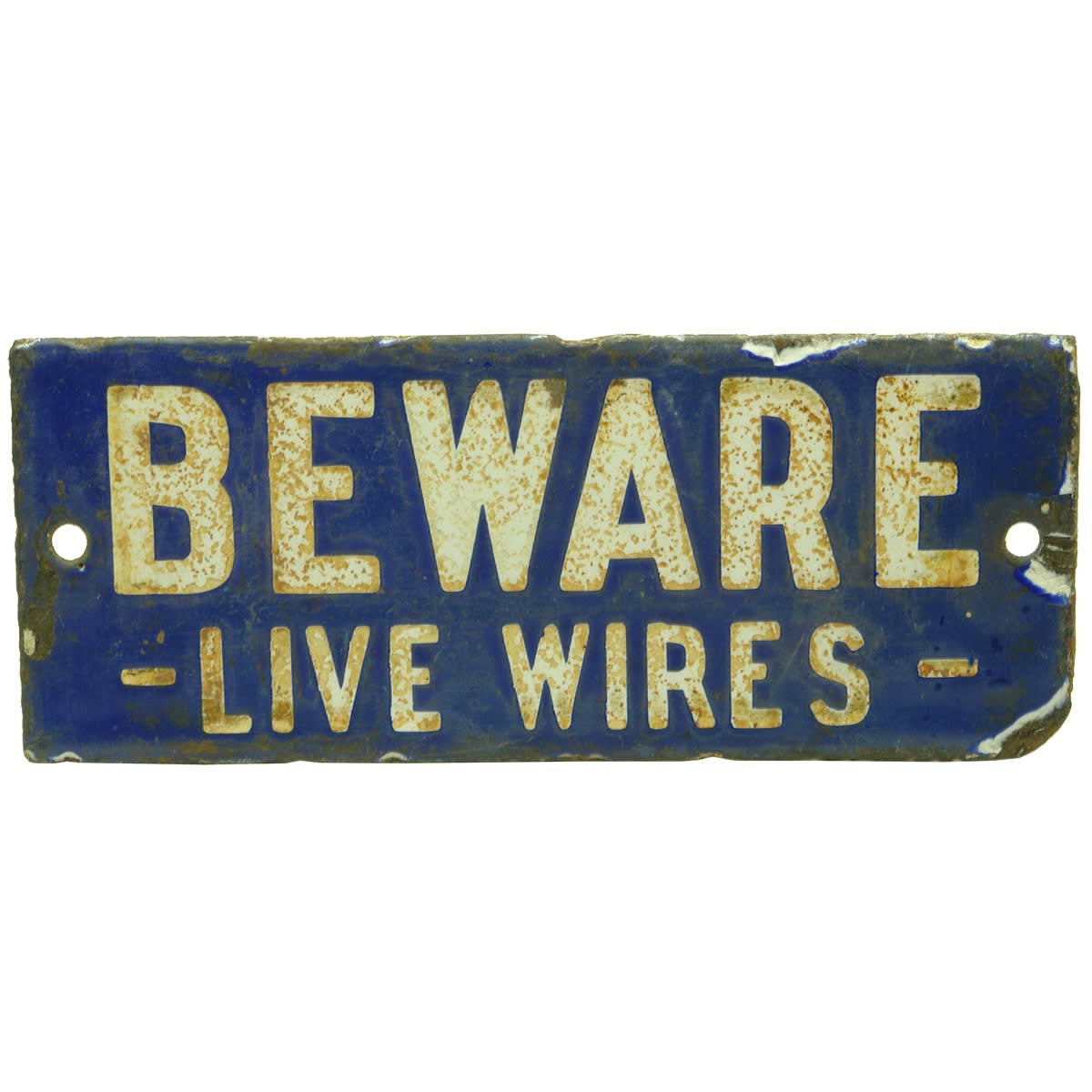 Sign. Beware - Live Wires. Enamel. 127 x 52 mm.