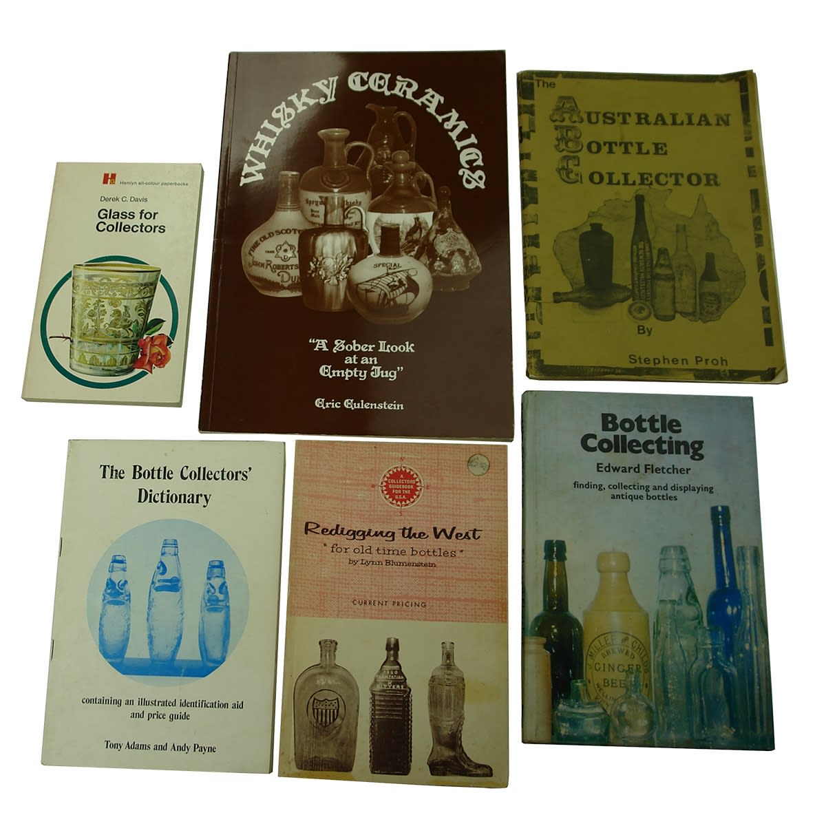 6 Collectors Books: Whisky Ceramics; The Australian Bottle Collector; Bottle Collecting; The Bottle Collectors' Dictionary; Redigging the West; Glass for Collectors.