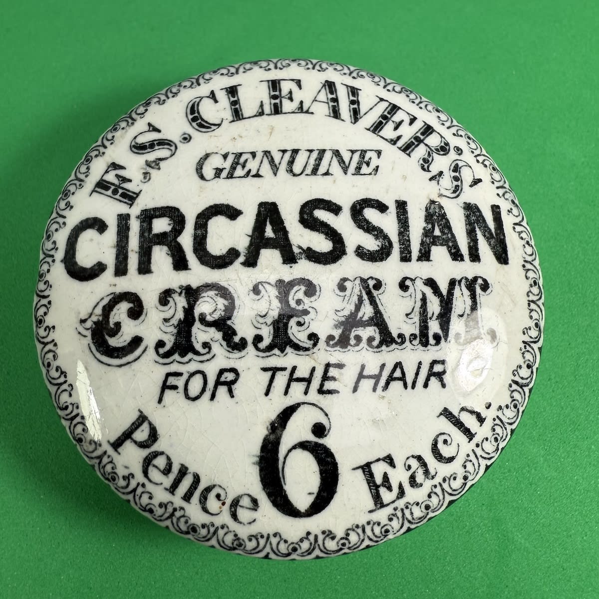 Pot Lid. F. S. Cleaver's Genuine Circassion Cream. 6 Pence. Black & White. Domed lid.
