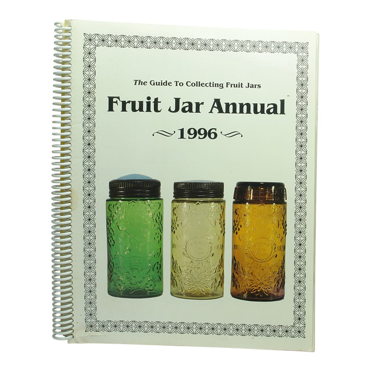 Book. The Guide To Collecting Fruit Jars, Fruit Jar Annual, 1996, by Jerry McCann.