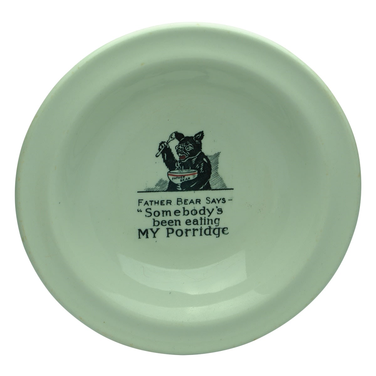 Hotelware. Jas. F. McKenzie Pty. Ltd., Melbourne, Sydney, Fremantle, Brisbane. Father Bear Says - "Somebody's been eating MY Porridge". Advertising Bowl. (Victoria, New South Wales, Western Australia, Queensland)
