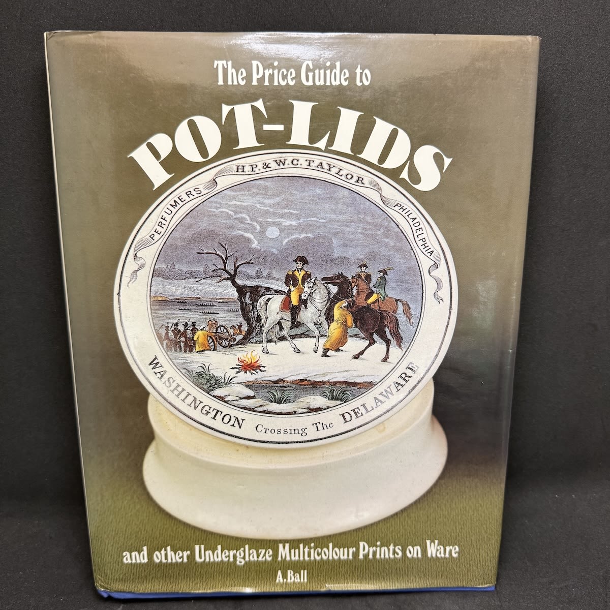 Book. The Price Guide to Pot Lids and other Underglaze Multicolour Prints on Ware. A. Ball. Hardcover. 1990 edition with small revision pamphlet.