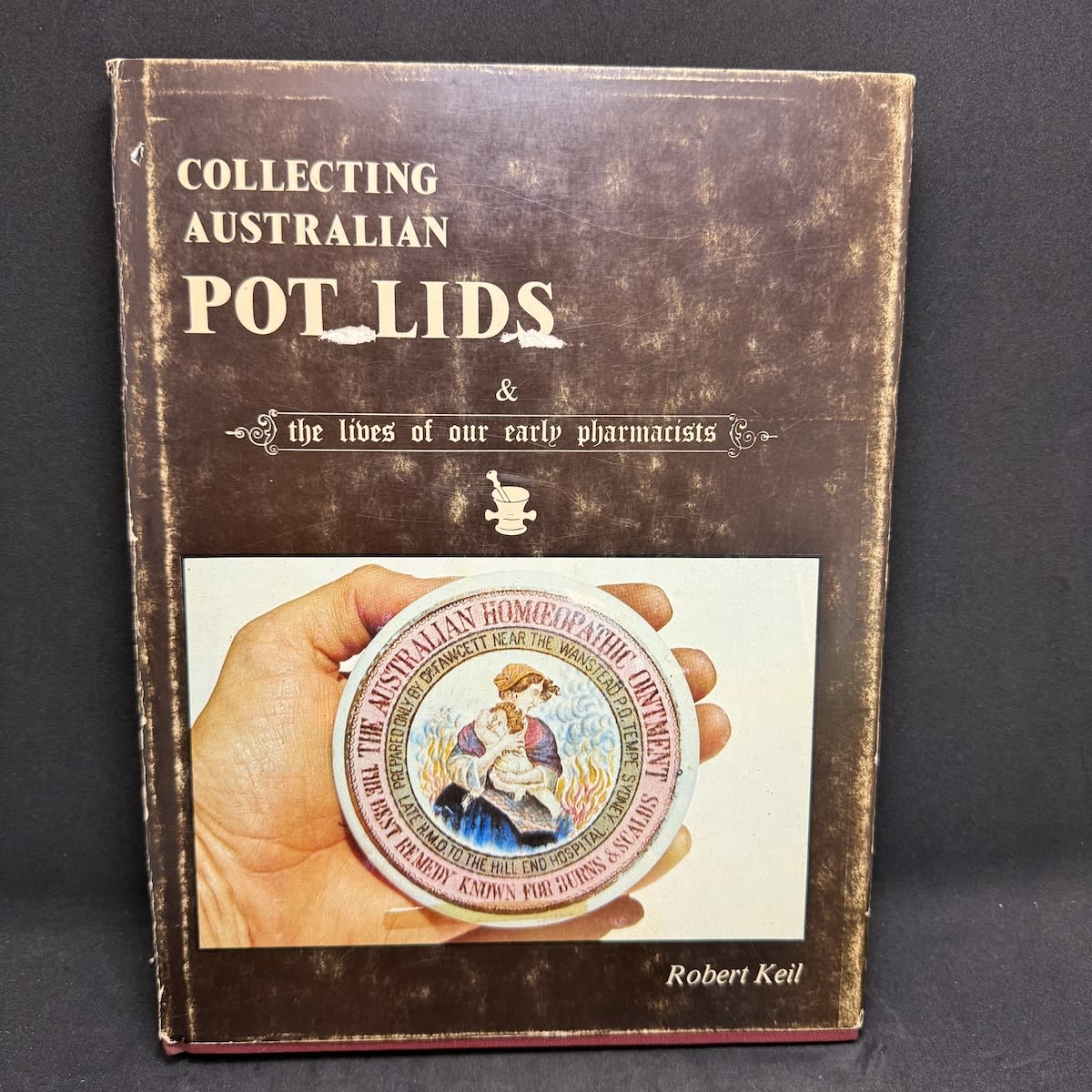 Book. Collecting Australian Pot Lids, by Robert Keil. Hard Cover.